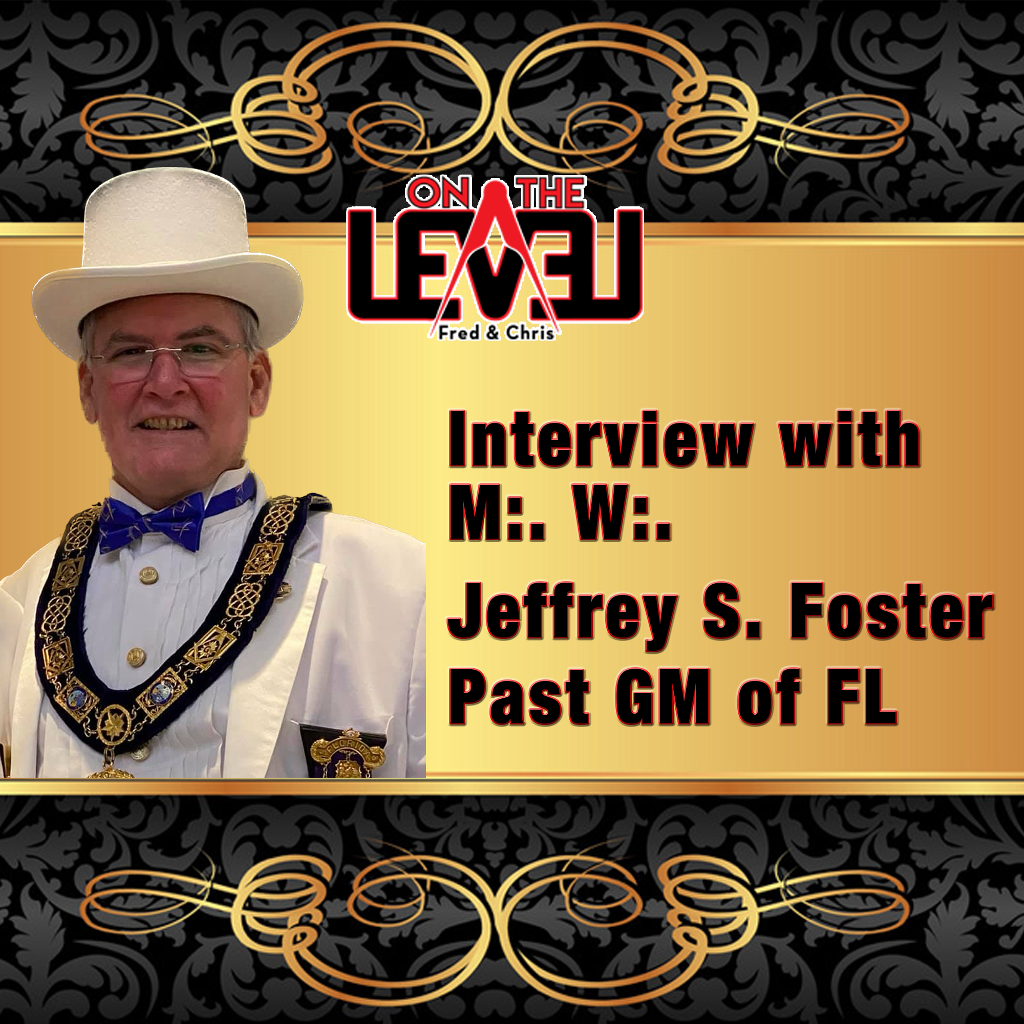Interview with M:. W:. Jefferey Foster, Past Grand Master of Masons in FL